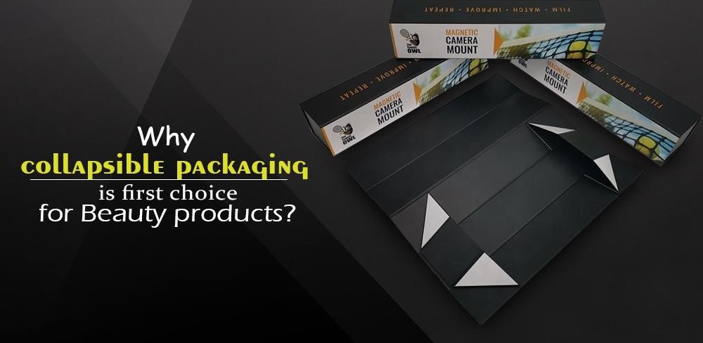 Why Collapsible Packaging is First Choice for Beauty Products