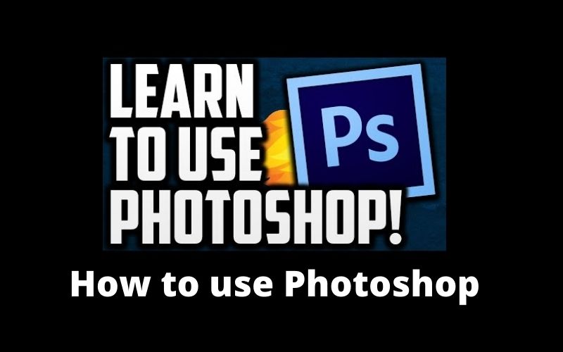 how to use Photoshop